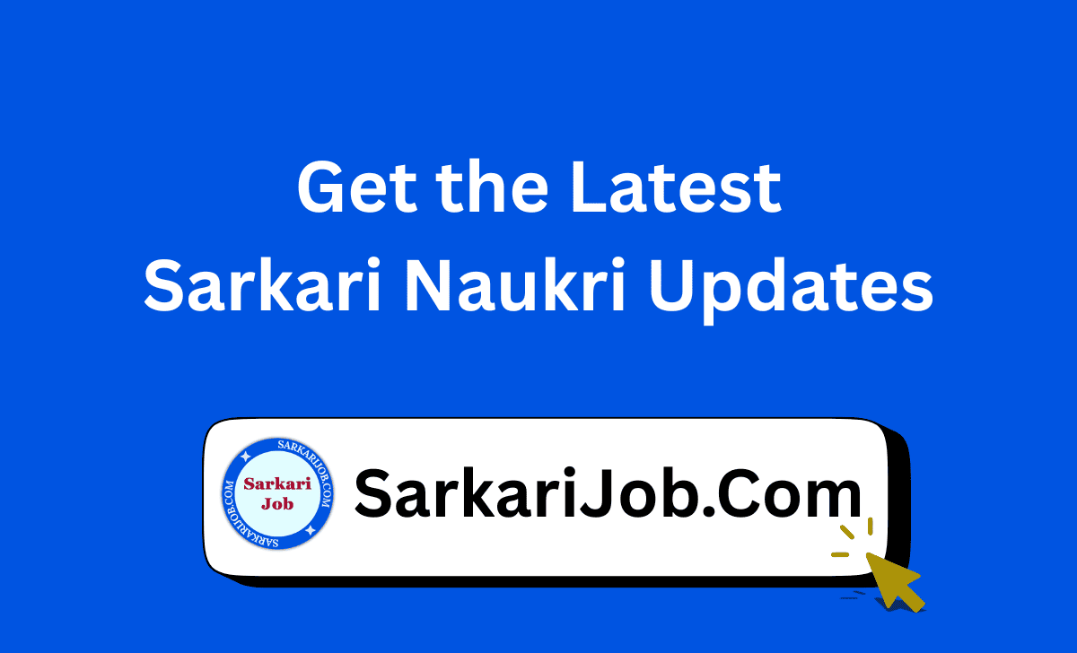 Sarkari Job - लेटेस्ट सरकारी नौकरी अपडेट्स